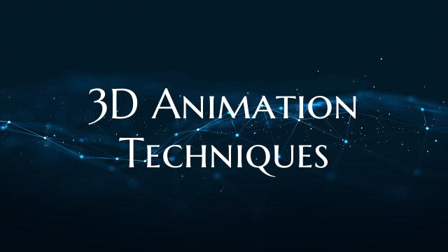3D Animation Techniques