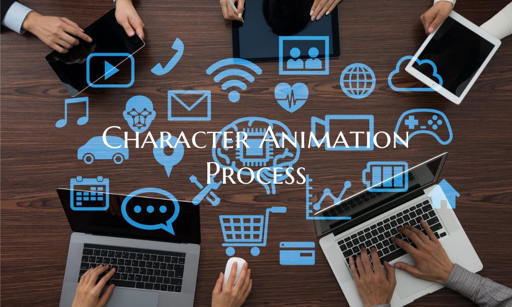 Character Animation Process