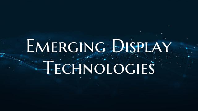 Emerging Display Technologies