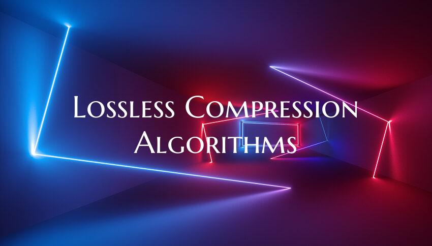 Lossless Compression Algorithms
