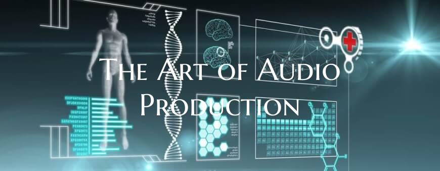 The Art of Audio Production