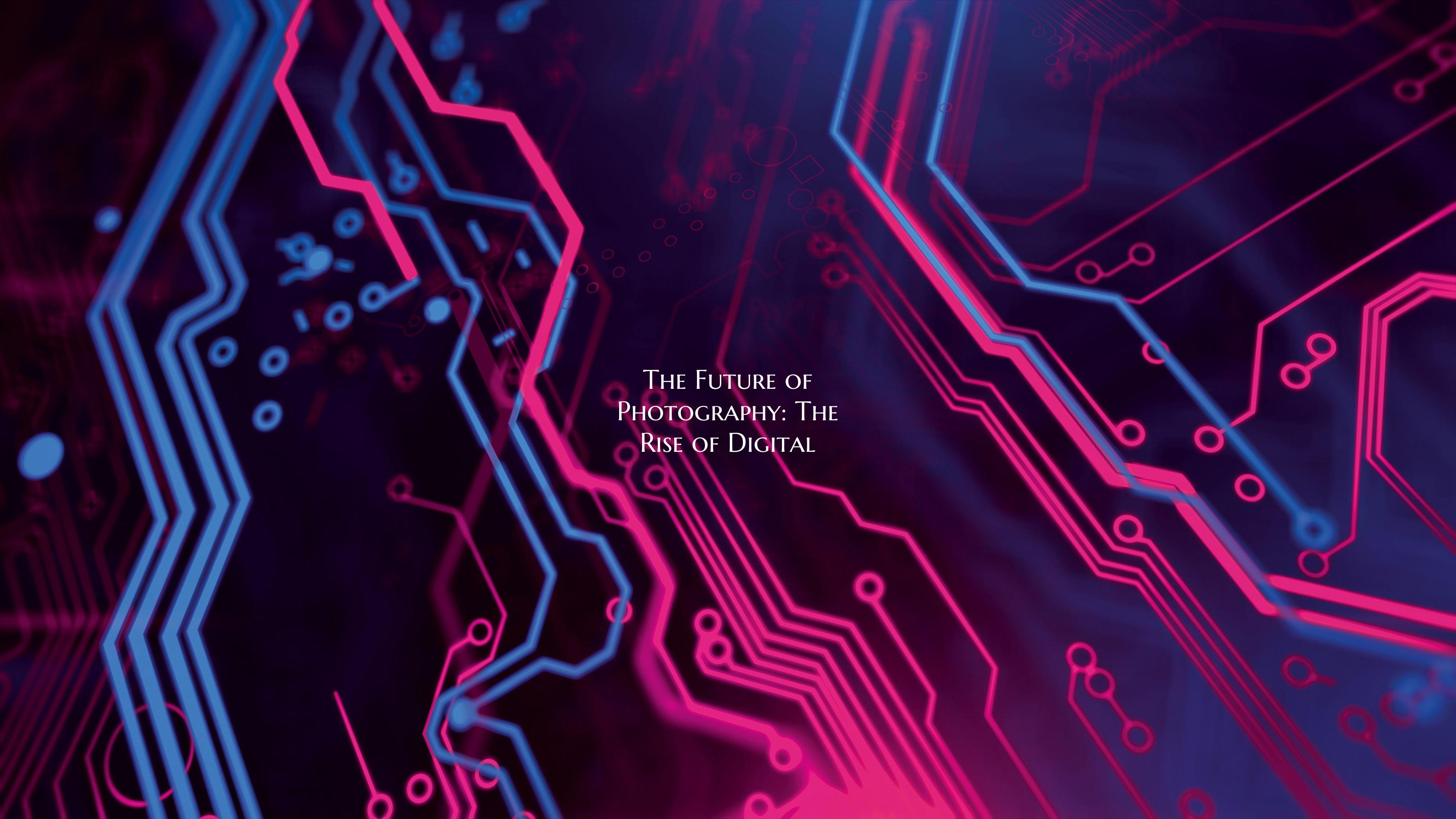 The Future of Photography: The Rise of Digital