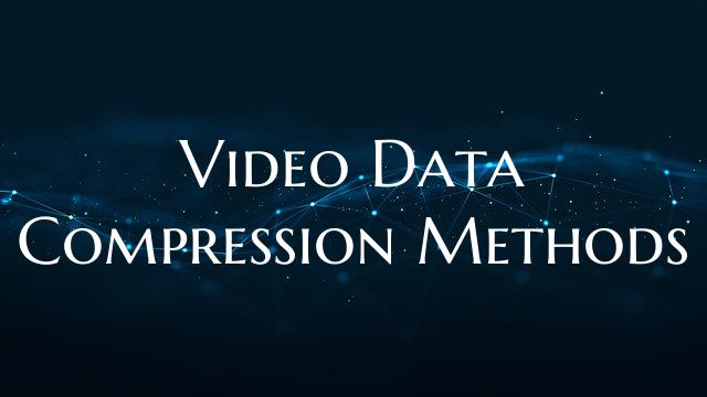 Video Data Compression Methods