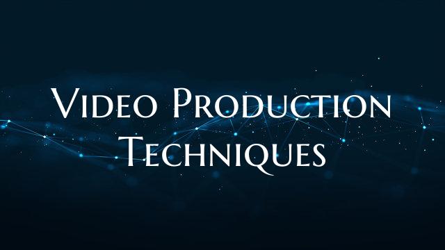 Video Production Techniques
